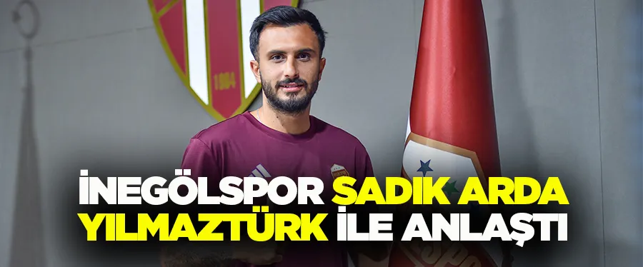 İNEGÖLSPOR SADIK ARDA YILMAZTÜRK İLE ANLAŞTI