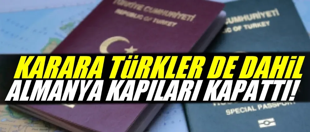 Almanya kapıları kapattı!